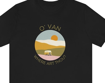 O' Van Where Art Thou? Unisex Jersey Short Sleeve Tee Van life, Vanlife, Van Dwelling Retro Vans Adventure Simple Nostalgia