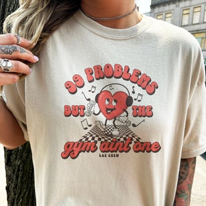 99 problems gym shirt, gym pump cover, pump cover tshirt, oversized gym tee, pump cover women, weightlifting shirt, funny gym shirt gym gift