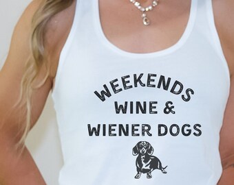 Weekend Wine & Wiener Dogs Women's Racerback Tank Top - Dachshund Doxie Gift - Dog Lover - Gifts for Her - Summer Time Shirt - Wine Lovers