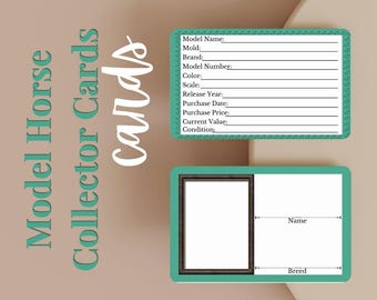 May include: Two rectangular model horse collector cards with teal borders. The top card features lines for Model Name, Mold, Brand, Model Number, Color, Scale, Release Year, Purchase Date, Purchase Price, Current Value, and Condition. The bottom card has a photo frame and lines for Name and Breed.