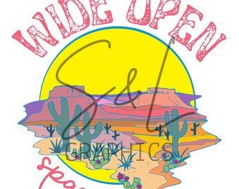 May include: A graphic design with a yellow sun and a desert landscape. The text "Wide Open Spaces" is written in pink with a distressed look.