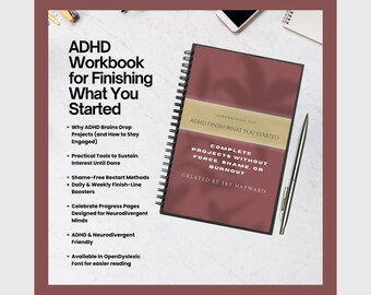 以下が含まれることがあります： 「ADHD Workbook for Finishing What You Started」というタイトルのスパイラル綴じワークブック。マルーン色の表紙に金色の帯があり、「Complete Projects Without Force, Shame, or Burnout」、「Created by Sky Hayward」という文字が記され、銀色のペンが添えられています。