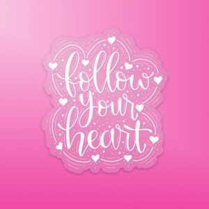 Follow Your Heart witte doorzichtige vinylsticker | Citaatsticker | Bevestigingssticker