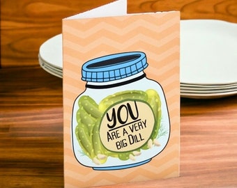 Pickle Lover Card -You Are A Very Big Dill | Pickles Card | Pickles SVG | Pickle Lover