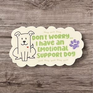 Don't Worry, I Have an Emotional Support Dog Aufkleber - Niedlicher Vinyl-Aufkleber für Hundeliebhaber & Tierschutz