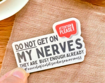 Neurological Disorders Awareness Sticker – “Don't Get On My Nerves”