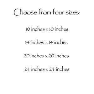May include: Choose from four sizes for a print: 10 inches by 10 inches, 14 inches by 14 inches, 20 inches by 20 inches, and 24 inches by 24 inches.