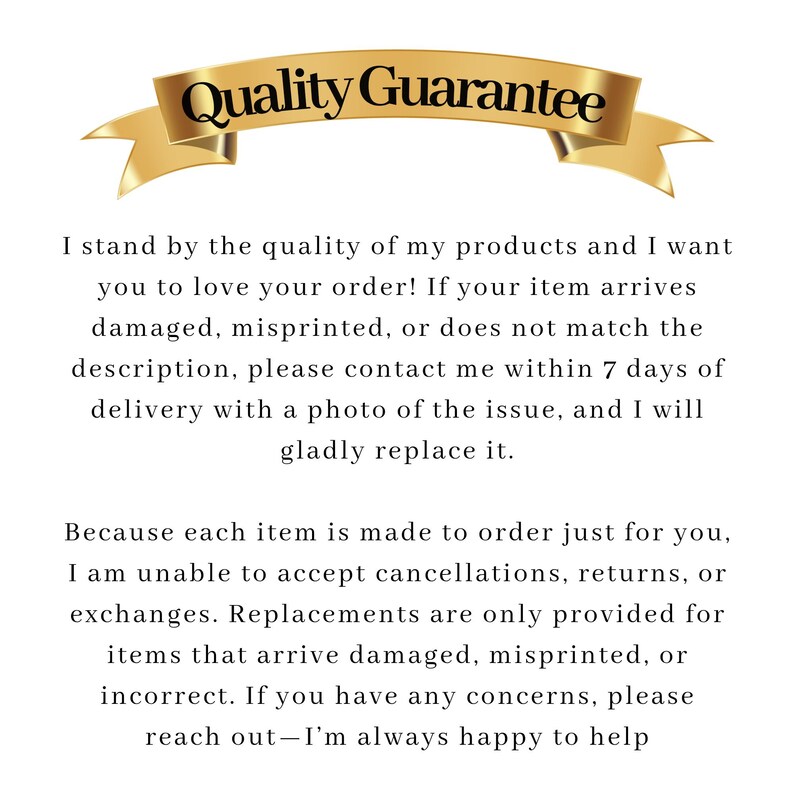 May include: A yellow banner with the text "Quality Guarantee" in black. The text below the banner explains the shop's policy on damaged or misprinted items, cancellations, returns, and exchanges.