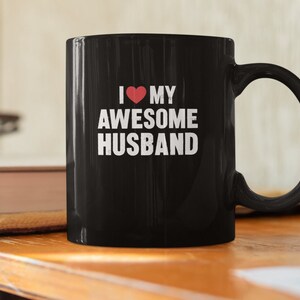 I Love My Awesome Husband Mug, Awesome Husband Coffee Mug, I Love My Husband Mug, Awesome Husband Gifts, Awesome Husband Birthday Gifts