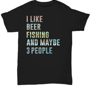 I Like Beer Fishing And Maybe 3 People Shirt Beer And Fishing Lovers Tshirt Funny Fishing Tee Father&#39;s Day Fishing And Beer Drinking Shirt
