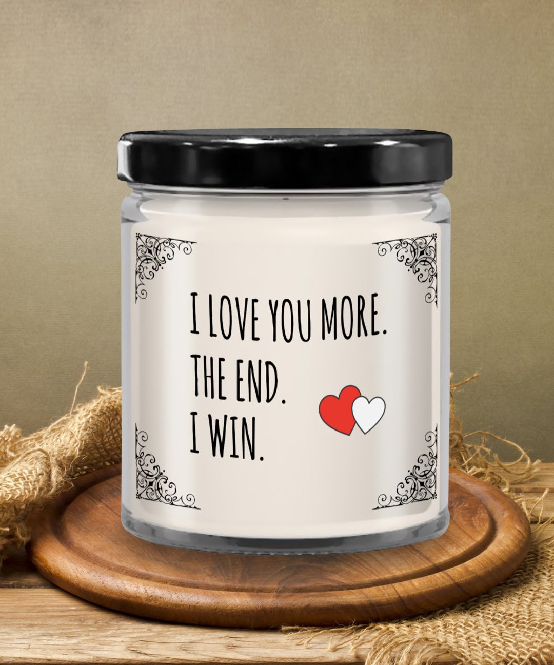 I LOVE YOU MORE the End I Win Candle Wedding Engagement Gifts for Wife