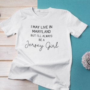 JERSEY GIRL PERSONALIZED TShirt Always A Jersey Girl New Jersey Pride T-Shirt  Customized Current State Proud Jersey Girl Relocation Gift