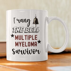 RING THE BELL Cancer Survivor Gifts Multiple Myeloma Survivor Gifts Multiple Myeloma Cancer Coffee Mug Gifts for Women for Men