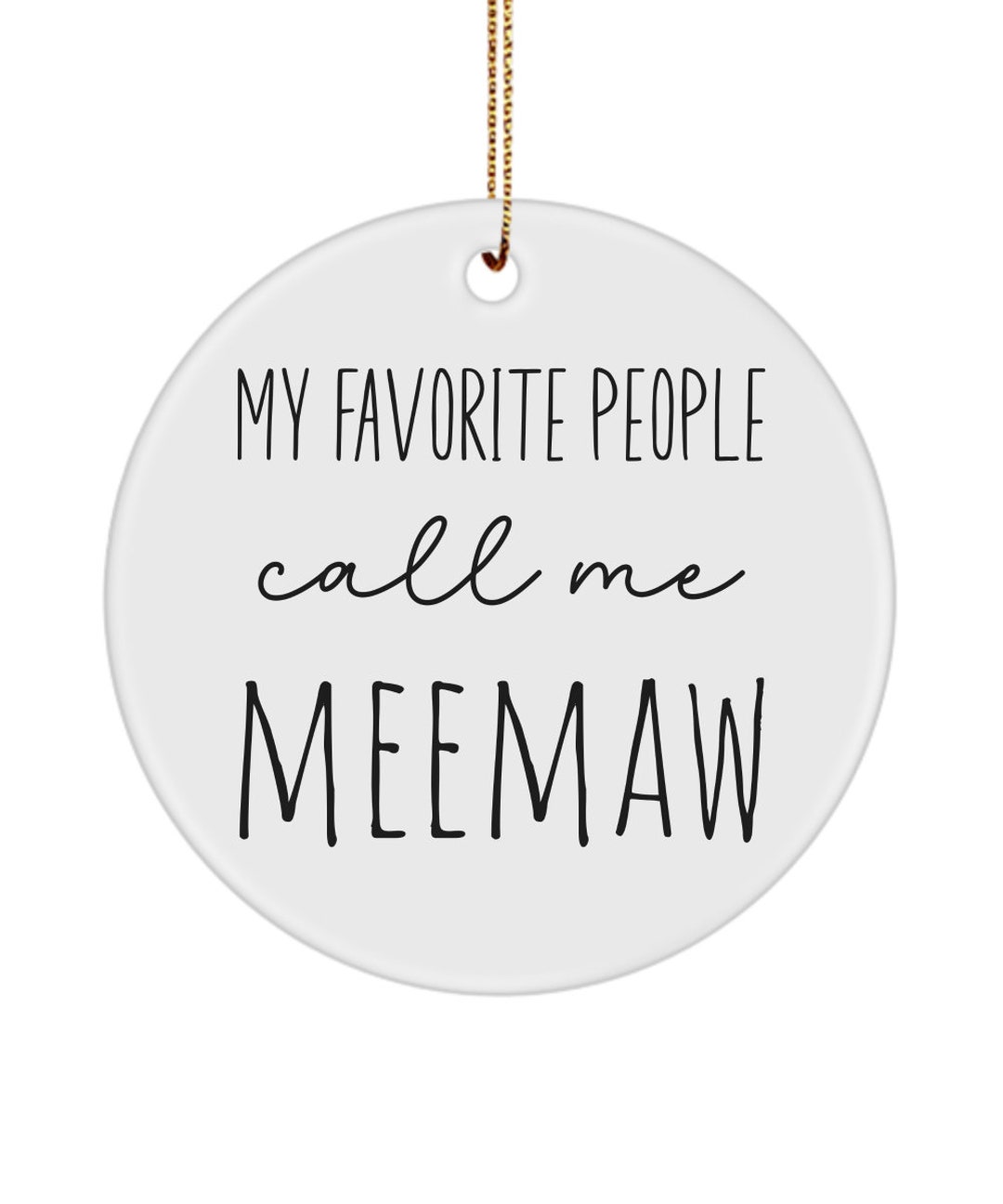 Meemaw Gift Meemaw Ornament My Favorite People Call Me Meemaw Ornament