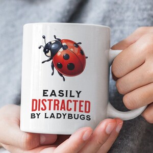 LADYBUG MUG LADYBUG Gifts Easily Distracted By Ladybugs Mug Gift For Ladybug Lover