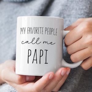Papi Gift Papi Mug My Favorite People Call Me Papi Coffee Mug Gift For Father's Day Papi Birthday Gift Christmas Gift Idea