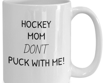 Hockey mom, mothers day gift, mom gift, gift for hockey mom, hockey mom mug, hockey mom gift, mom gift from son, mom gift from daughter