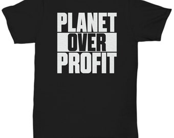 Planet Over Profit Shirt Climate Change Earth Day Shirt Save Our Planet Environmentalist Tee Activist Clothing Social Justice Tshirt