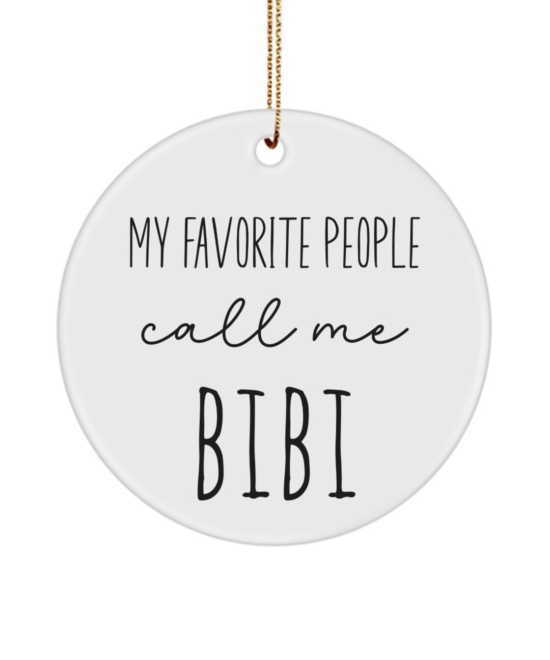 Bibi Gift Bibi Ornament My Favorite People Call Me Bibi Ornament Gift ...