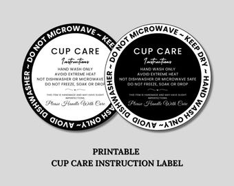 May include: Two black and white printable cup care instruction labels. The labels are round and have a black background with white text. The text on the labels reads "Cup Care Instructions", "Hand Wash Only", "Avoid Extreme Heat", "Not Dishwasher or Microwave Safe", "Do Not Freeze, Soak or Drop", "This item is handmade and may have slight imperfections", and "Please Handle With Care".