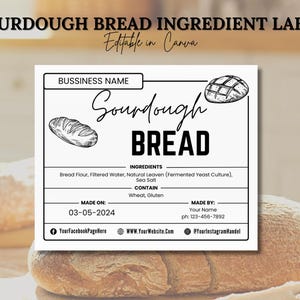 May include: A white and black sourdough bread ingredient label with the text "Sourdough BREAD" and ingredient details. The label includes illustrations of bread loaves and the text "Editable in Canva".