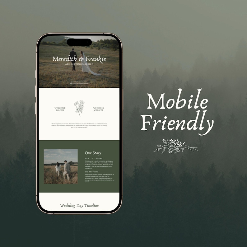 May include: A smartphone displays a wedding website design with the text "Meredith & Frankie ARE GETTING MARRIED." The website features images of a couple and sections titled "Welcome to Our" and "Our Story." The words "Mobile Friendly" are displayed in white.