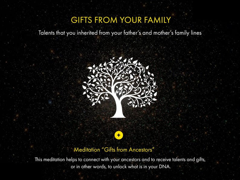 May include: A white tree with a yellow plus sign on a black background with a starry pattern. The text "Gifts from Your Family" is at the top of the image. The text "Meditation "Gifts from Ancestors" is at the bottom of the image. The text "This meditation helps to connect with your ancestors and to receive talents and gifts, or in other words, to unlock what is in your DNA." is below the meditation title.