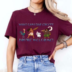 Retro Disney Moana Maui What Can I Say Except You're Welcome T-Shirt, Animal Kingdom, Disneyland Family Vacation Shirt, Birthday Gifts image 4