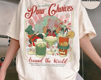 Vintage Epcot Christmas Shirt, Mickey n Friends I'm Making Pour Choices Around The World Tour Festival Of The Holidays Tee, Disney Trip Tee