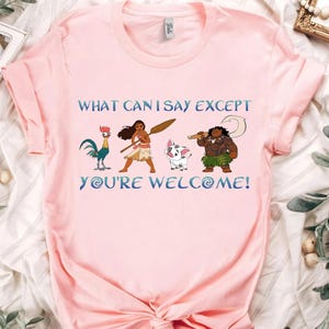 Retro Disney Moana Maui What Can I Say Except You're Welcome T-Shirt, Animal Kingdom, Disneyland Family Vacation Shirt, Birthday Gifts image 3