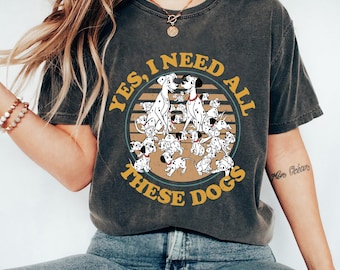 Disney 101 Dalmatiërs Ja, ik heb al deze honden nodig shirt, Disneyland familievakantie shirt, bijpassende verjaardagscadeaus Disney, Animal Kingdom