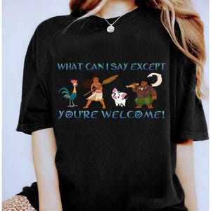 Retro Disney Moana Maui What Can I Say Except You're Welcome T-Shirt, Animal Kingdom, Disneyland Family Vacation Shirt, Birthday Gifts image 2