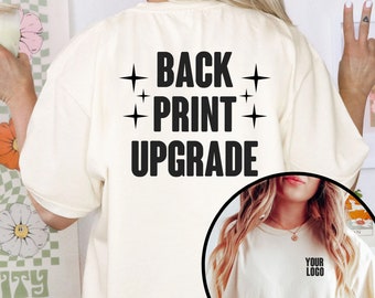 Upgrade Your Existing Order, (Not for a shirt, Must be buy with an regular order) Add Back Print To ANY SHIRT ,Back Print Upgrade, On back