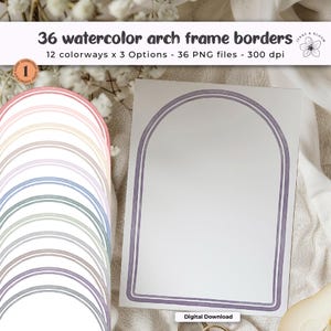 May include: A digital download graphic featuring 36 watercolor arch frame borders in various pastel colors. The image includes text that reads "36 watercolor arch frame borders" and "12 colorways x 3 Options - 36 PNG files - 300 dpi."