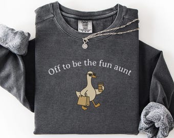 Auntie Shirt, Funny Aunt Goose Comfort Colors Sweatshirt, Gift for Aunt, Aunt Gift, Pregnancy Announcement for Sister, Future Aunt Crewneck