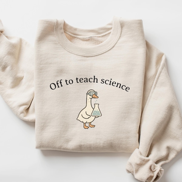 Science Teacher Goose Sweatshirt, Science Teacher Gift, Funny Science Teacher Gildan Crewneck, Science Teacher Appreciation, Science Shirt