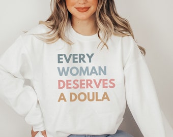 Doula Shirt, Doula Sweatshirt, Postpartum Doula Sweatshirt, Birth Doula Sweatshirt, Doula Gift, Empowering Women Sweatshirt, Gift for Doula