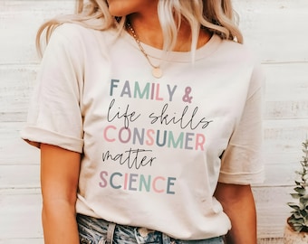 FCS Teacher Shirt, FCS Teacher Gift, Family and Consumer Science T-shirt, Teacher Appreciation, Back to School, Home Economics Teacher
