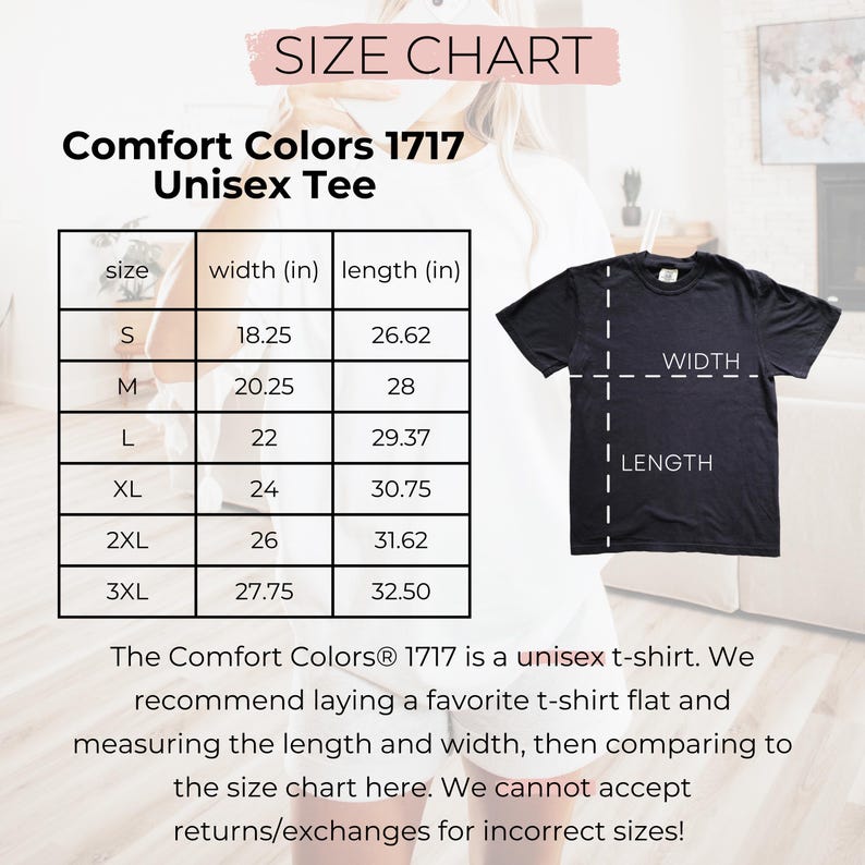 May include: Size chart for Comfort Colors 1717 unisex t-shirts. The chart shows sizes S to 3XL with width and length measurements in inches. A black t-shirt is shown with dashed lines indicating width and length. Text advises measuring a favorite t-shirt for comparison.