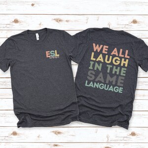 ESL Teacher Shirt, English Language Learner T-Shirt, ESL Teacher Appreciation, Back to School, New ESL Teacher Tee, Multilingual Teacher