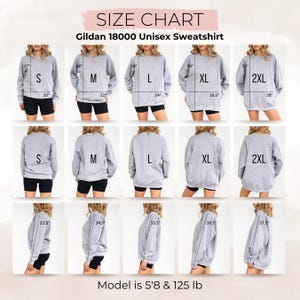 May include: Size chart for Gildan 18000 Unisex Sweatshirt. The chart shows measurements for sizes S, M, L, XL, and 2XL. The model is 5'8 and 125 lb. The chart includes front, back, and side views of the sweatshirt with measurements in inches.