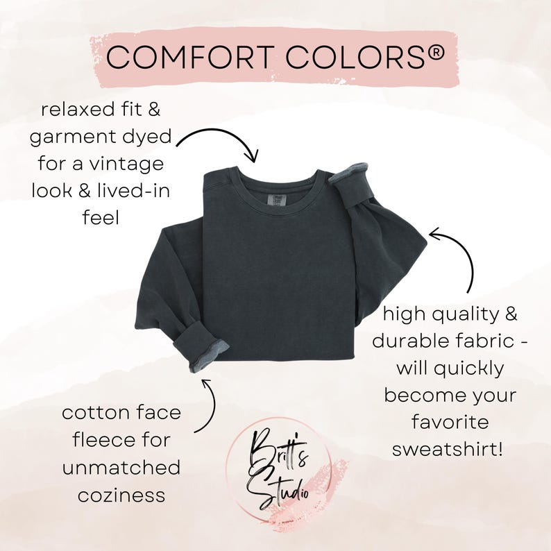 May include: A dark gray Comfort Colors sweatshirt with a relaxed fit and garment-dyed for a vintage look. The sweatshirt features cotton face fleece for unmatched coziness and high-quality, durable fabric.