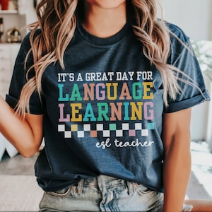 ESL Teacher Shirt, English Language Learner T-Shirt, ESL Teacher Appreciation, Back to School, New ESL Teacher Tee, Multilingual Teacher
