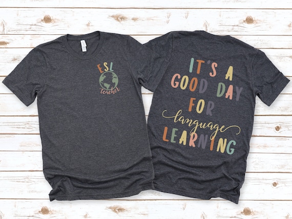 ESL Teacher Shirt, English Language Learner T-Shirt, ESL Teacher Appreciation, Back to School, New ESL Teacher Tee, Multilingual Teacher