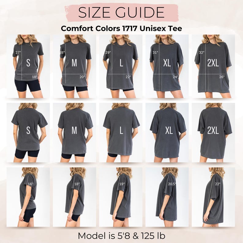 May include: Size guide for Comfort Colors 1717 Unisex Tee. The image shows the tee in various sizes: S, M, L, XL, and 2XL. Measurements are provided in inches for each size, including chest and length. The model is 5'8 and 125 lb.