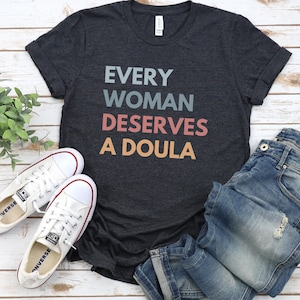 Doula Shirt, Postpartum Doula T-Shirt, Birth Doula Tee, Doula Gift, Gift for Doula, Labor & Delivery, Birth Coach Tshirt