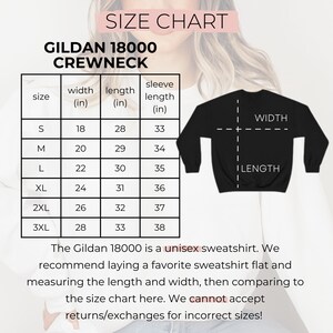 May include: A size chart for a Gildan 18000 crewneck sweatshirt, with measurements in inches. The chart includes sizes S to 3XL, detailing width, length, and sleeve length. A black sweatshirt graphic illustrates width and length measurements. Text advises comparing measurements to the chart.