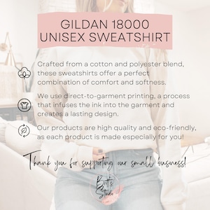 May include: A cream-colored Gildan 18000 unisex sweatshirt. The image includes text that reads "GILDAN 18000 UNISEX SWEATSHIRT" and "Thank you for supporting our small business!" The sweatshirt is made of a cotton and polyester blend.