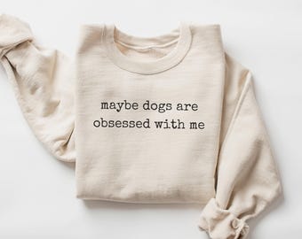 Funny Dog Mom Sweatshirt, Gildan Dog Lover Shirt, Funny Gift for Dog Owner