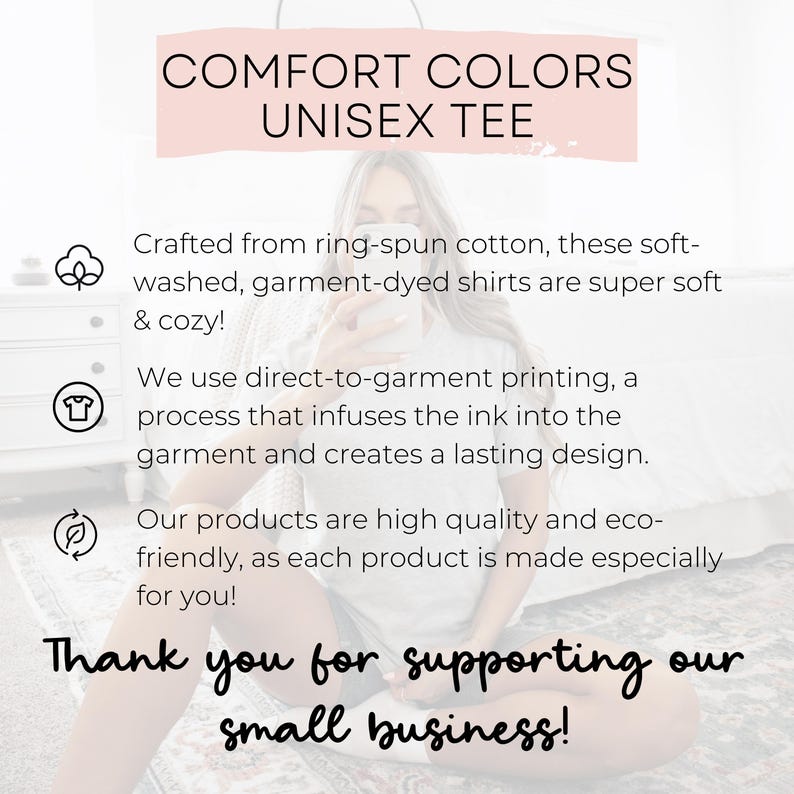 May include: Image features text that reads "COMFORT COLORS UNISEX TEE" and "Thank you for supporting our small business!". The image also includes text about the shirts being soft, cozy, and eco-friendly.